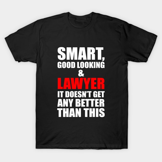 Smart good looking and lawyer T-Shirt by anema